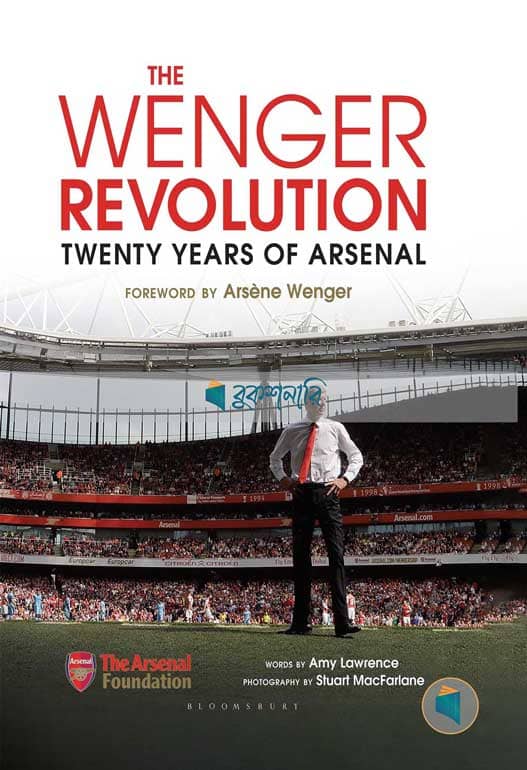 The Wenger Revolution: Twenty Years of Arsenal