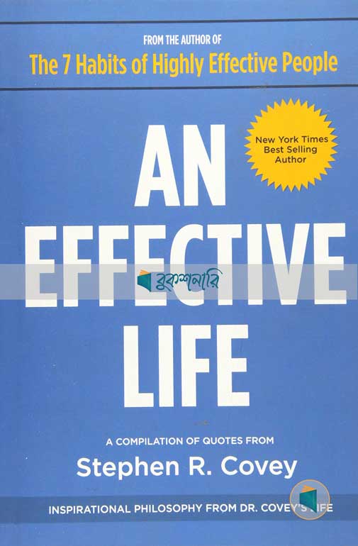 An Effective Life: Inspirational Philosophy from Dr. Covey's Life ( High Quality )