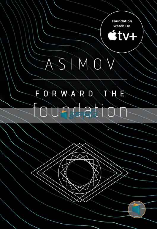 Forward the Foundation ( Foundation Series, book 7 ) ( high quality )