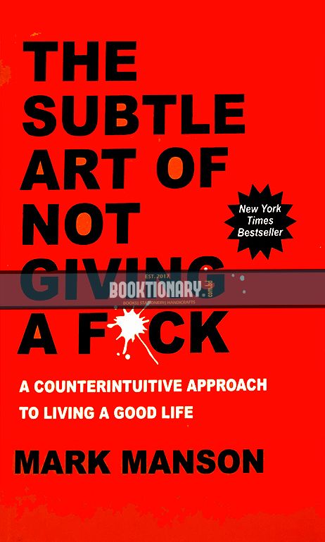 The Subtle Art of Not Giving a Fuck A Counterintuitive Approach to Living a Good Life ( Normal Quality )