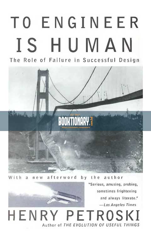 To Engineer Is Human The Role of Failure in Successful Design