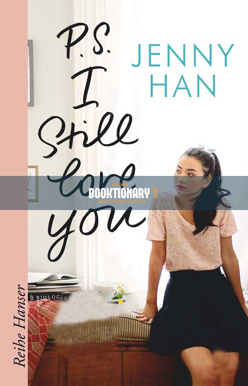P.S. I Still Love You  ( To All the Boys I've Loved Before series, book 2 )