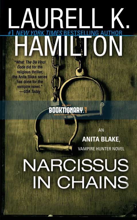 Narcissus in Chains  ( Anita Blake Vampire Hunter series, book 10 ) ( High Quality )