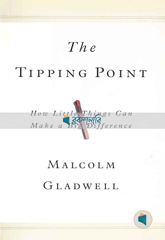 The Tipping Point: How Little Things Can Make a Big Difference ( high quality )