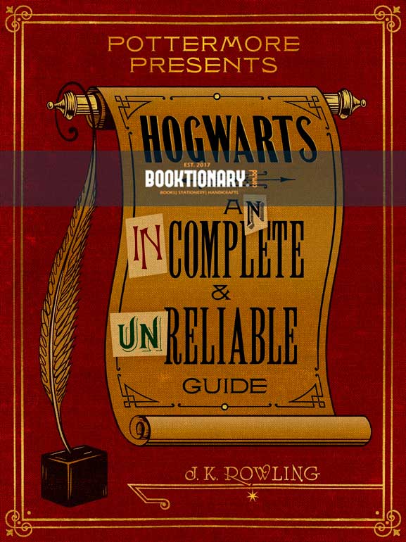 Hogwarts: An Incomplete and Unreliable Guide ( Pottermore Presents Series, Book 3 ) ( High Quality )