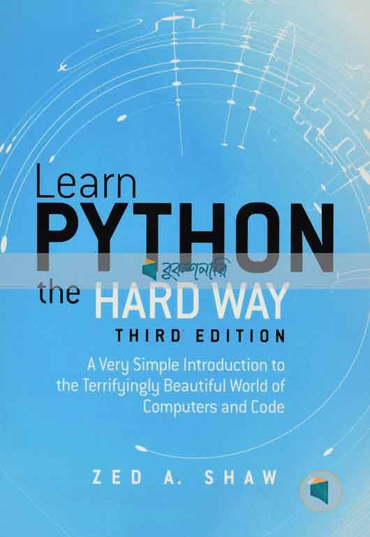 Learn Python the Hard Way: A Very Simple Introduction to the Terrifyingly Beautiful World of Computers and Code ( 3rd Edition ) ( high quality )