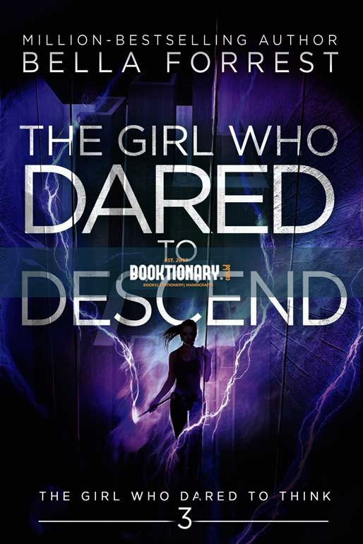 The Girl Who Dared to Descend  ( The Girl Who Dared series, book 3 ) ( High Quality )