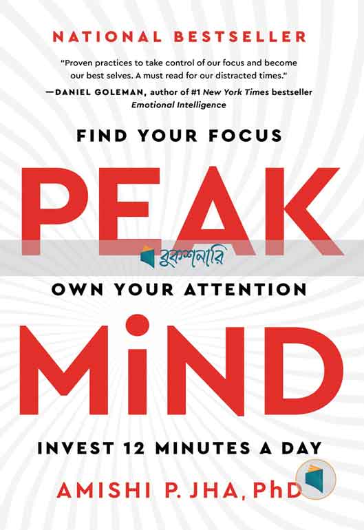 Peak Mind: Find Your Focus, Own Your Attention, Invest 12 Minutes a Day ( High Quality )