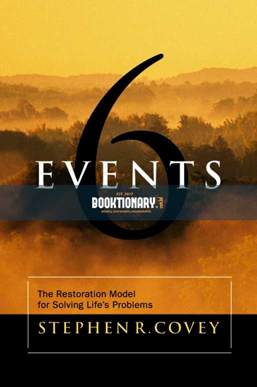 Six Events: The Restoration Model for Solving Life's Problems ( High Quality )