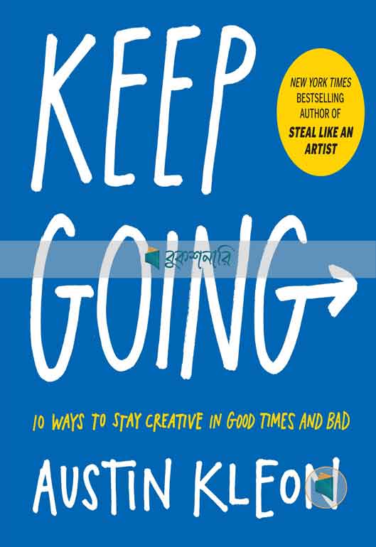 Keep Going: 10 Ways to Stay Creative in Good Times and Bad ( Normal Quality )