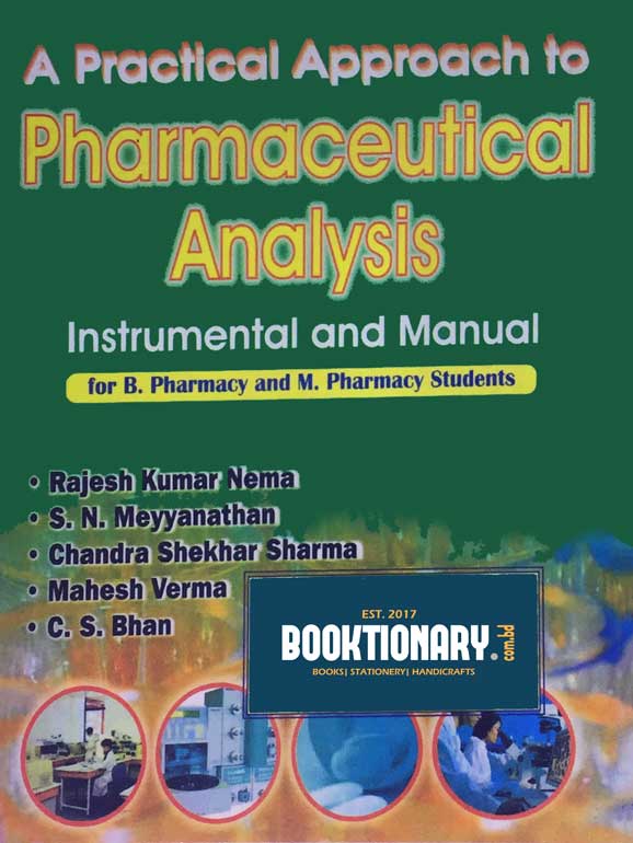 A Practical Approach to Pharmaceutical Analysis Instrumental and Manual