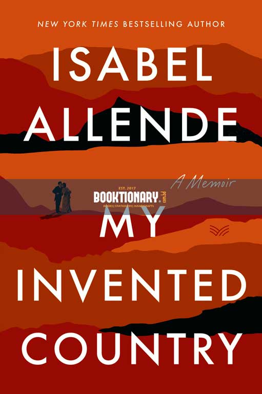 My Invented Country: A Nostalgic Journey Through Chile ( High Quality )