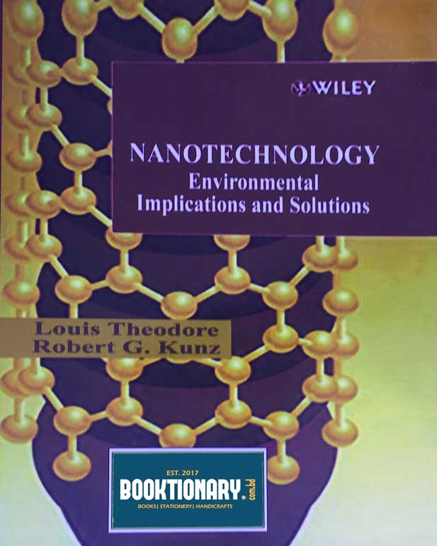 Nanotechnology ( Environmental Implications and Solutions )