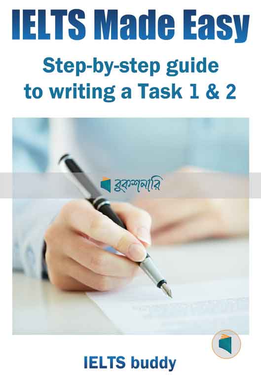 IELTS Made Easy Step by Step Guide to writing a task 1 & 2 ( IELTS Buddy )