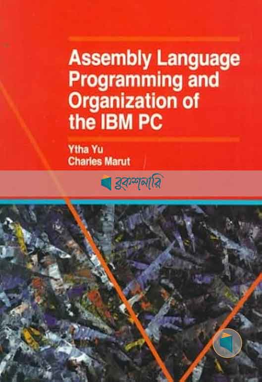 Assembly Language Programming and Organization of the the IBM PC
