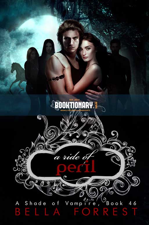 A Ride of Peril  ( A Shade of Vampire series, book 46 ) ( High Quality )