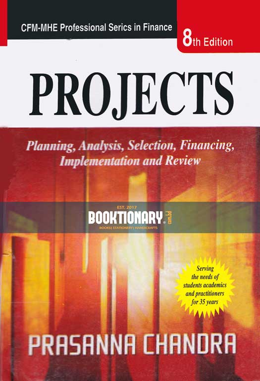 Projects: Planning, Analysis, Selection, Financing, Implementation and Review