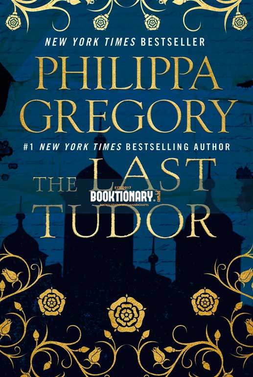 The Last Tudor  ( The Plantagenet and Tudor Novels series, book 14 ) ( High Quality )