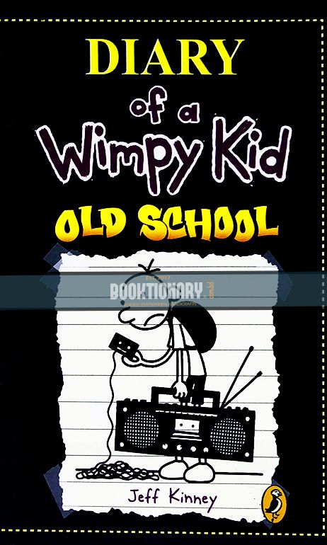 Old School ( Diary of a Wimpy Kid Series, Book 10 )