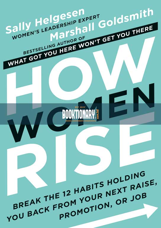 How Women Rise ( Break the 12 Habits Holding  You Back from Your Next Raise, Promotion, or Job ) ( High Quality )