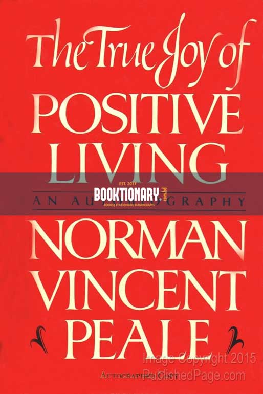 The True Joy of Positive Living:  An Autobiography ( High Quality )