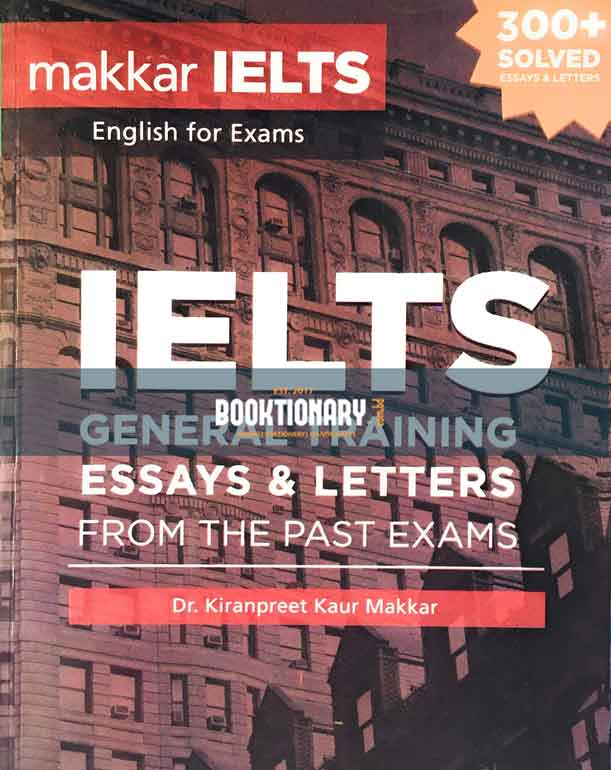Makkars IELTS  General Training  Essays & Letters from the Past Exam