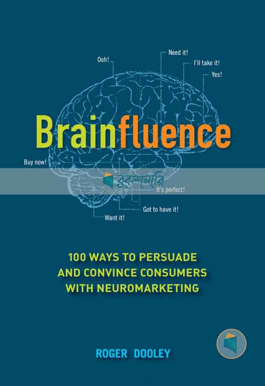 Brainfluence: 100 Ways to Persuade and Convince Consumers with Neuromarketing ( High Quality )