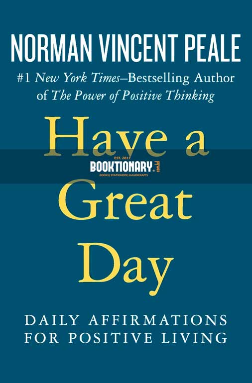 Have a Great Day: Daily Affirmations for Positive Living ( High Quality )