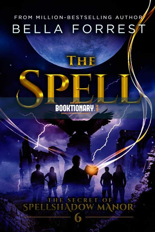 The Spell  ( The Secret of Spellshadow Manor series, book 6 ) ( High Quality )