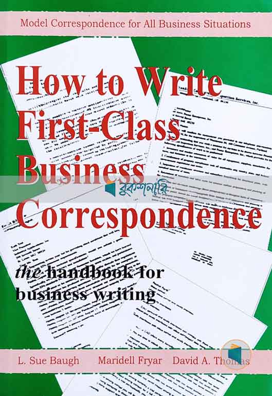 How to Write First-Class Business Correspondence The Handbook for Business Writing