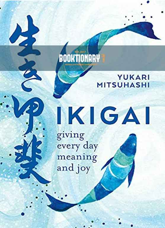 ikigai giving every day meaning and joy