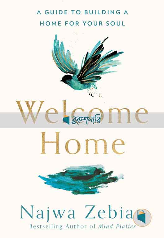 Welcome Home: A Guide to Building a Home for Your Soul ( high quality )