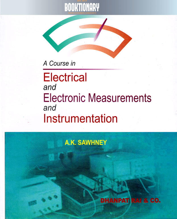 A Course in Electrical and Electronic Measurements and Instrumentation