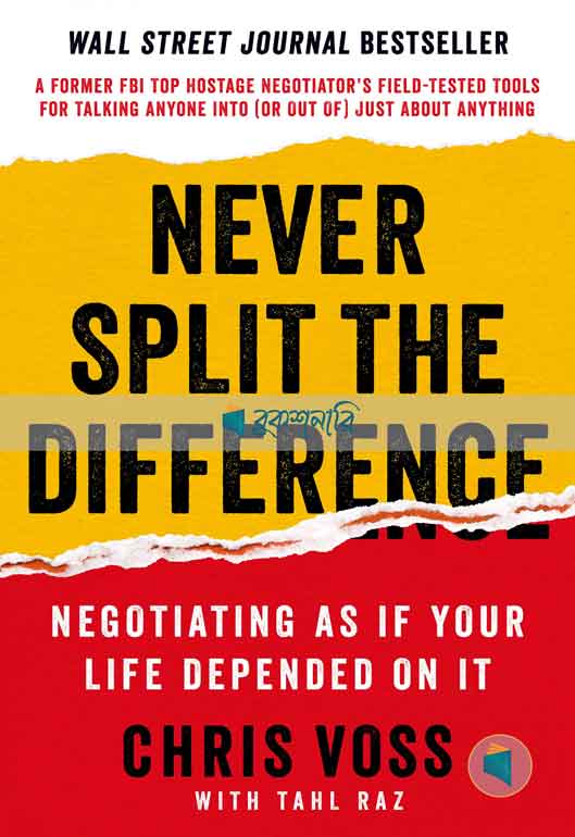 Never Split the Difference: Negotiating As If Your Life Depended On It ( high quality )
