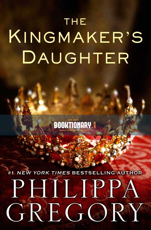 The Kingmaker's Daughter  (The Plantagenet and Tudor Novels series, book 4 ) ( High Quality )