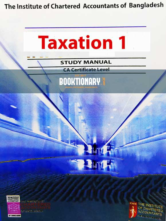 Taxation 1 ( principle of taxation ) study manual ( CA Certificate Level )