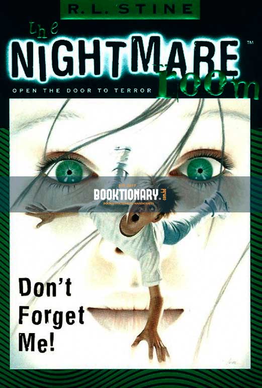 Don't Forget Me !  ( The Nightmare Room series, book 1 ) ( High Quality )
