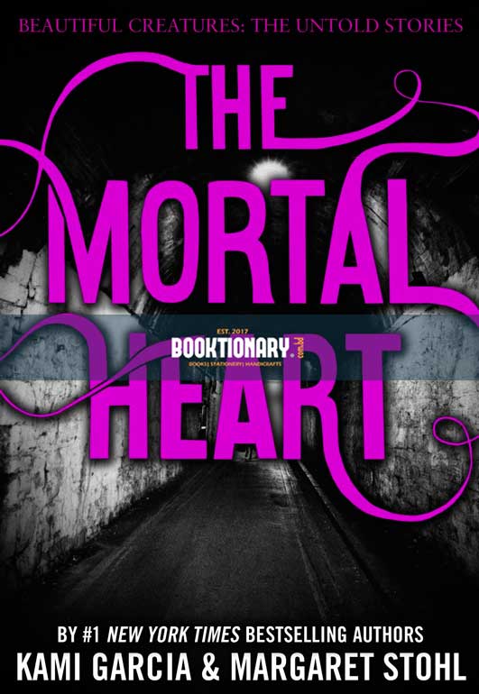 The Mortal Heart  ( Beautiful Creatures : The Untold Stories series, book 1 ) ( High Quality )