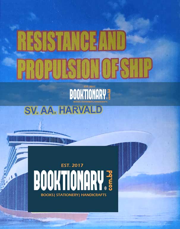 Resistance and Propulsion of Ships 