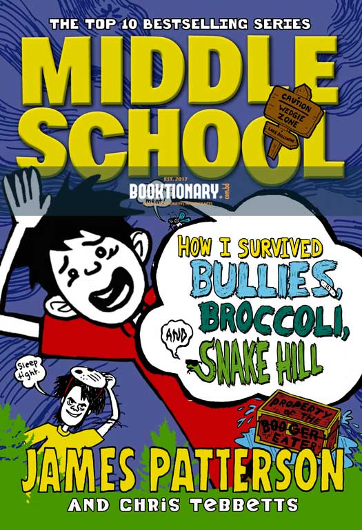 Middle School: How I Survived Bullies,  Broccoli, and Snake Hill   ( Middle School Series, Book 4 ) ( High Quality )
